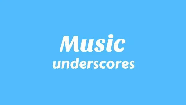 Music Lyrics  underscores